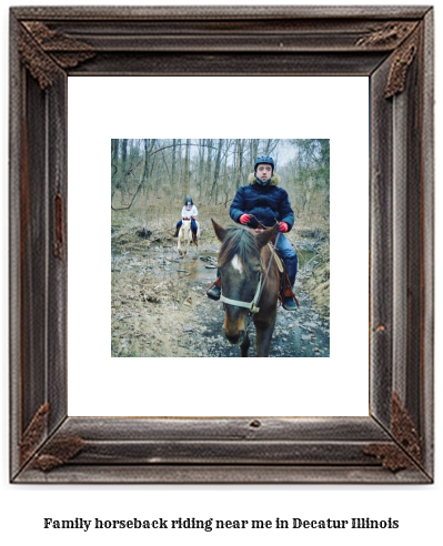 family horseback riding near me in Decatur, Illinois